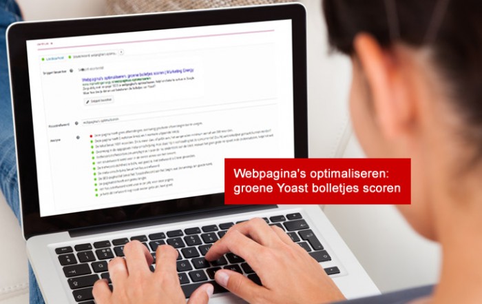 Webpagina's optimaliseren: groene bolletjes scoren met Yoast SEO plugin. Vragen? Bel Monique van Dam op 06-28650858